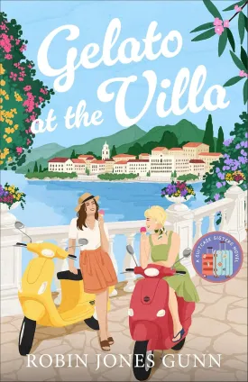 Gelato at the Villa: Contemporary Women's Fiction Book Set in Italy with Female Friendship, Sisterhood, and International Travel Paperback  August 19, 2025